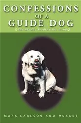 Book cover of Confessions of a Guide Dog by Musket