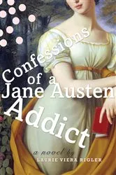 Book cover of Confessions of a Jane Austen Addict by Unknown