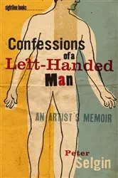 Book cover of Confessions of a Left-Handed Man by Peter Selgin