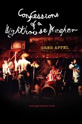 Book cover of Confessions of a Lighthouse Keeper by Greg Appel