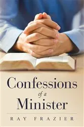 Book cover of Confessions of a Minister by Ray Frazier