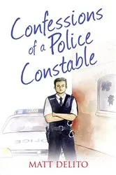 Book cover of Confessions of a Police Constable by Matt Delito
