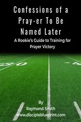 Book cover of Confessions of a Pray-er to be Named Later by Raymond Smith