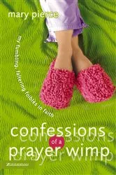 Book cover of Confessions of a Prayer Wimp by Mary Pierce