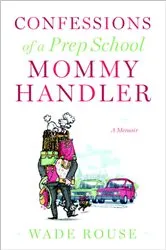 Book cover of Confessions of a Prep School Mommy Handler by Unknown