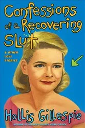 Book cover of Confessions of a Recovering Slut by Unknown