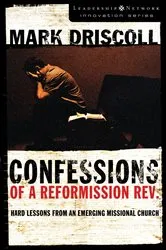 Book cover of Confessions of a Reformission Rev. by Mark Driscoll