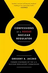 Book cover of Confessions of a Rogue Nuclear Regulator by Gregory B. Jaczko