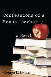 Book cover of Confessions of a Rogue Teacher by Unknown