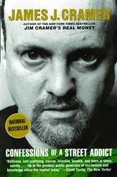 Book cover of Confessions of a Street Addict by James J. Cramer
