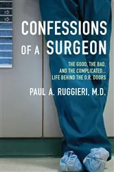 Book cover of Confessions of a Surgeon by Paul A. Ruggieri