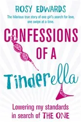 Book cover of Confessions of a Tinderella by Rosy Edwards