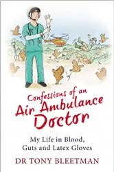 Book cover of Confessions of an Air Ambulance Doctor by Tony Bleetman