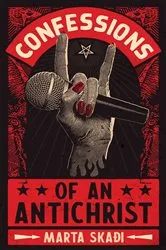 Book cover of Confessions of an Antichrist by Marta Skaði