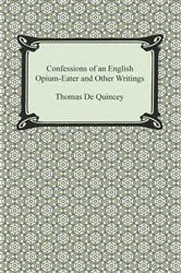 Book cover of Confessions of an English Opium-Eater and Other Writings by Thomas De Quincey