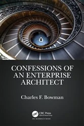 Book cover of Confessions of an Enterprise Architect by Charles F. Bowman