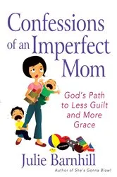 Book cover of Confessions of an Imperfect Mom by Julie Ann Barnhill