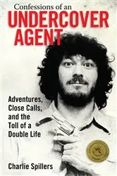 Book cover of Confessions of an Undercover Agent by Charlie Spillers