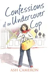 Book cover of Confessions of an Undercover Cop by Ash Cameron