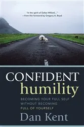 Book cover of Confident Humility by Dan Kent