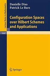 Book cover of Configuration Spaces over Hilbert Schemes and Applications by Danielle Dias