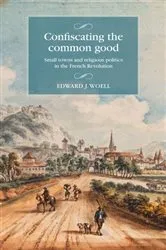 Book cover of Confiscating the common good by Edward Woell