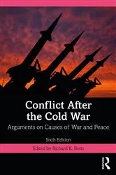 Book cover of Conflict After the Cold War (6th ed.) by Richard Betts