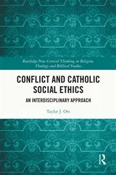 Book cover of Conflict and Catholic Social Ethics by Taylor J. Ott