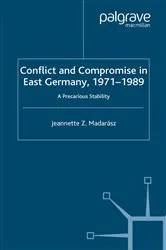 Book cover of Conflict and Compromise in East Germany, 1971–1989 by J. Madarász
