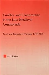 Book cover of Conflict and Compromise in the Late Medieval Countryside by Peter L. Larson
