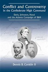 Book cover of Conflict and Controversy in the Confederate High Command by Unknown