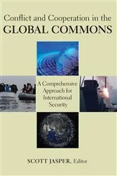Book cover of Conflict and Cooperation in the Global Commons by Scott Jasper