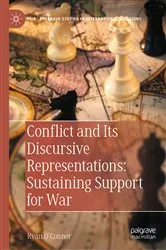 Book cover of Conflict and Its Discursive Representations: Sustaining Support for War by Ryan O'Connor