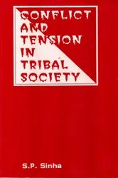 Book cover of Conflict And Tension In Tribal Society by S. P. Sinha