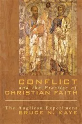 Book cover of Conflict and the Practice of Christian Faith by Bruce N. Kaye
