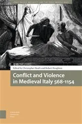 Book cover of Conflict and Violence in Medieval Italy 568-1154 by Christopher Heath