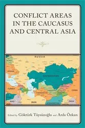 Book cover of Conflict Areas in the Caucasus and Central Asia by Arda Özkan