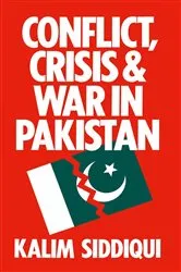 Book cover of Conflict, Crisis and War in Pakistan by Kalim Siddiqui