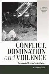 Book cover of Conflict, Domination, and Violence by Carlos Illades