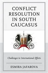 Book cover of Conflict Resolution in South Caucasus by Esmira Jafarova