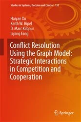 Book cover of Conflict Resolution Using the Graph Model: Strategic Interactions in Competition and Cooperation by Haiyan Xu