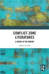 Book cover of Conflict Zone Literatures by Debamitra Kar