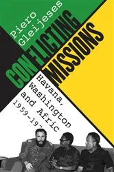 Book cover of Conflicting Missions by Piero Gleijeses