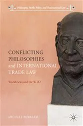 Book cover of Conflicting Philosophies and International Trade Law by Michael Burkard