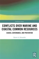 Book cover of Conflicts over Marine and Coastal Common Resources by Karen A. Alexander