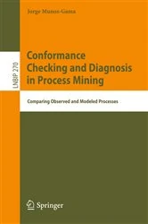 Book cover of Conformance Checking and Diagnosis in Process Mining by Jorge Munoz-Gama