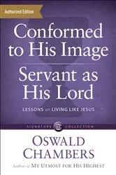 Book cover of Conformed to His Image / Servant as His Lord by Oswald Chambers