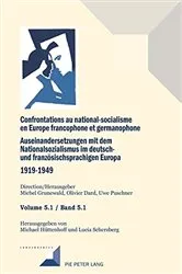 Book cover of Confrontations au national-socialisme en Europe francophone et germanophone. Auseinandersetzungen mit dem National sozialismus im deutschund franzoesischsprachigen Europa 1919-1949 by Unknown