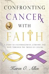Book cover of Confronting Cancer with Faith by Karen O'Kelley Allen