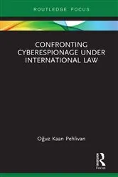 Book cover of Confronting Cyberespionage Under International Law by Oğuz Kaan Pehlivan